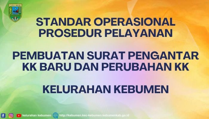 Pelayanan Pembuatan Surat Pengantar KK Baru dan Perubahan KK Kelurahan Kebumen