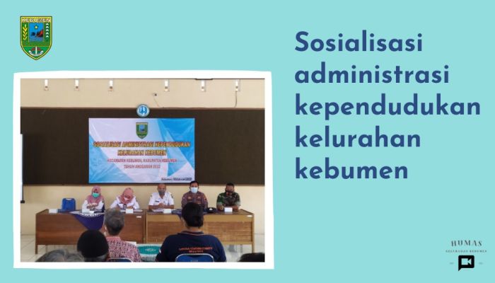 Sosialisasi Administrasi Kependudukan di Kelurahan Kebumen