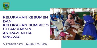 Kelurahan Kebumen, Kelurahan Bumirejo dan Puskesmas Kebumen 3 Gelar Vaksin.